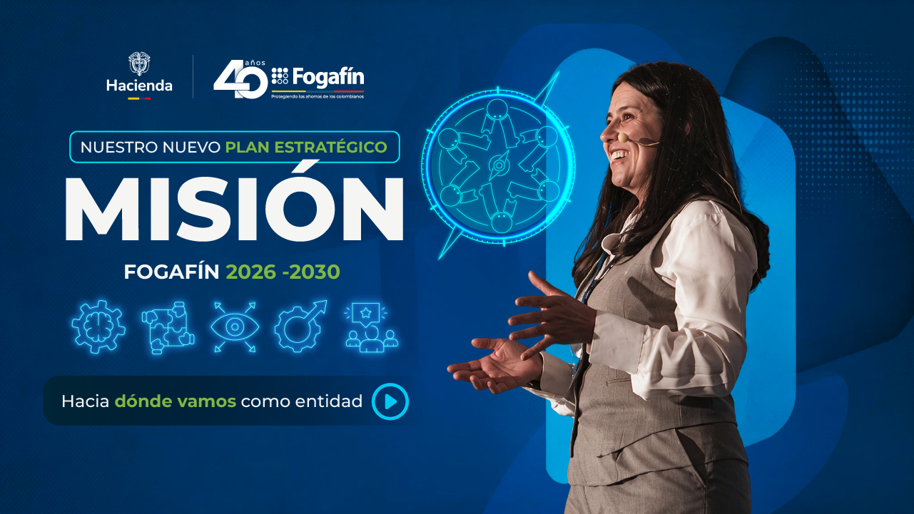 Explicación plan estratégico de Fogafín 2026 - 2030